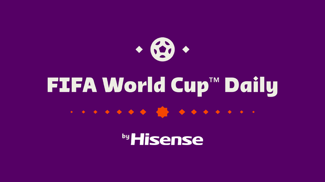 Al via FIFA World Cup Daily by Hisense