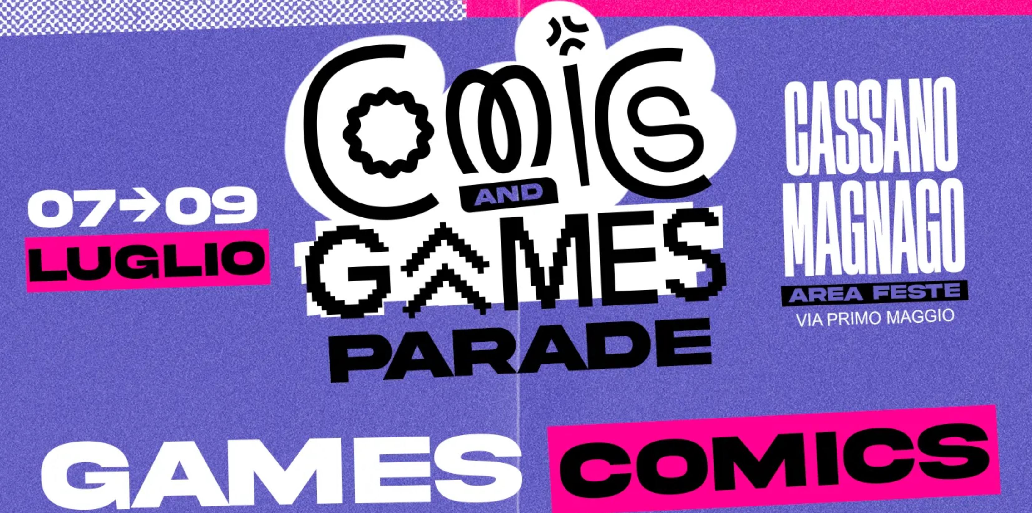 COMICS AND GAMES PARADE - prima edizione del festival 7-9 luglio 