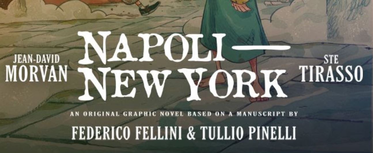 ARRIVA NAPOLI-NEW YORK: GRAPHIC NOVEL BASATO SUL MANOSCRITTO ORIGINALE DI FELLINI 