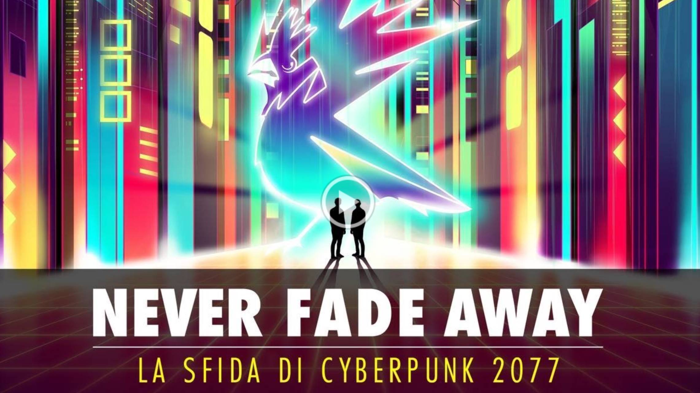 NEVER FADE AWAY: IL DOCUMENTARIO CHE RACCONTA LA SFIDA DI CYBERPUNK 2077