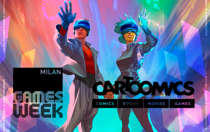 MILAN GAMES WEEK & CARTOOMICS 2022