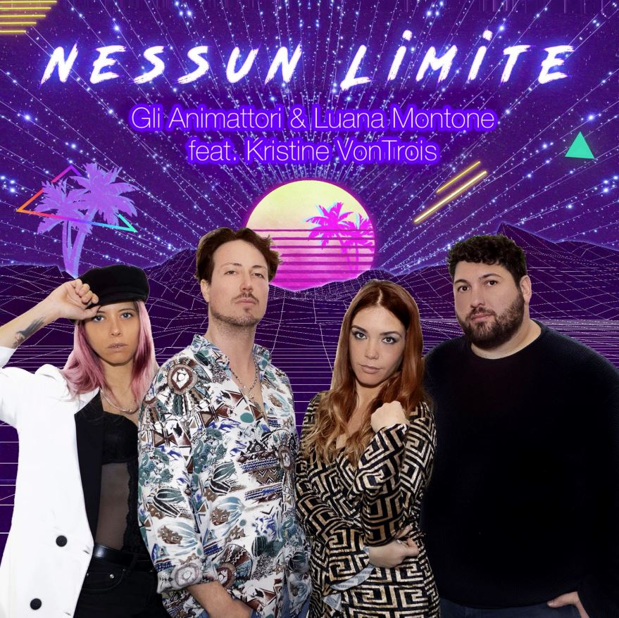 Nessun limite : il nuovo singolo de Gli AnimAttori & Luana Montone feat. Kristine VonTroi