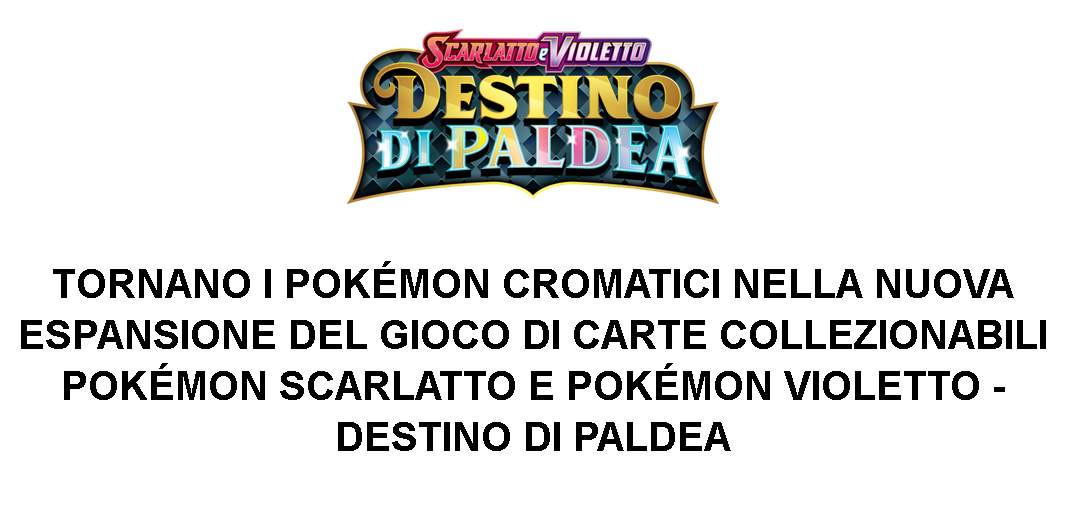 tornano pokémon TORNANO I POKÉMON CROMATICI - DESTINO DI PALDEA